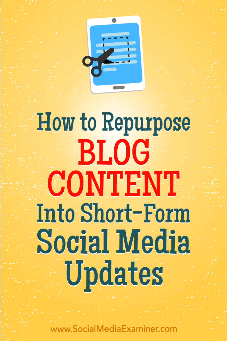 Discover six steps to turn your long-form blog posts into short-form content for social media.