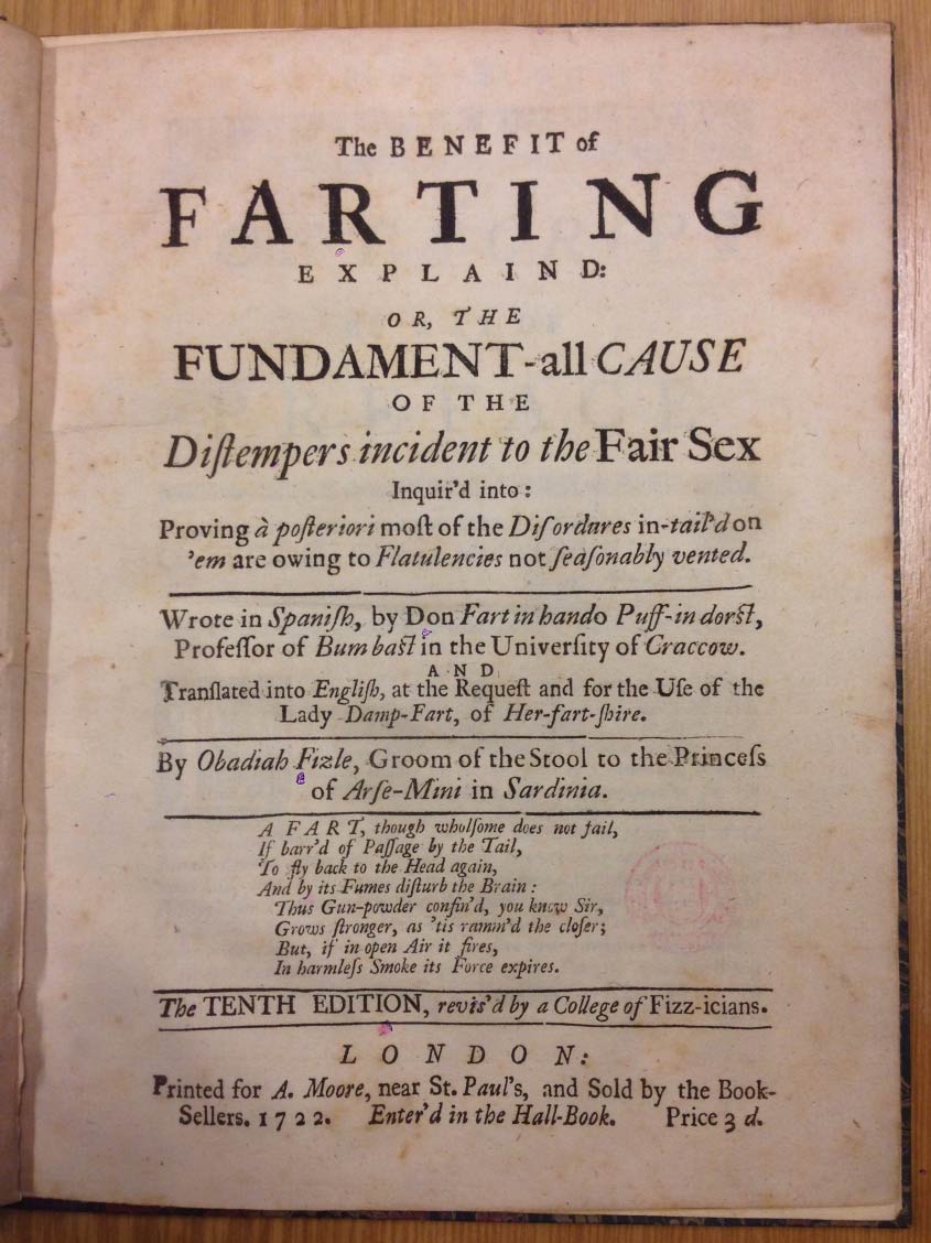 The Benefit of Farting Explain’d, Printed for A. Moore, 1722, from the British Library