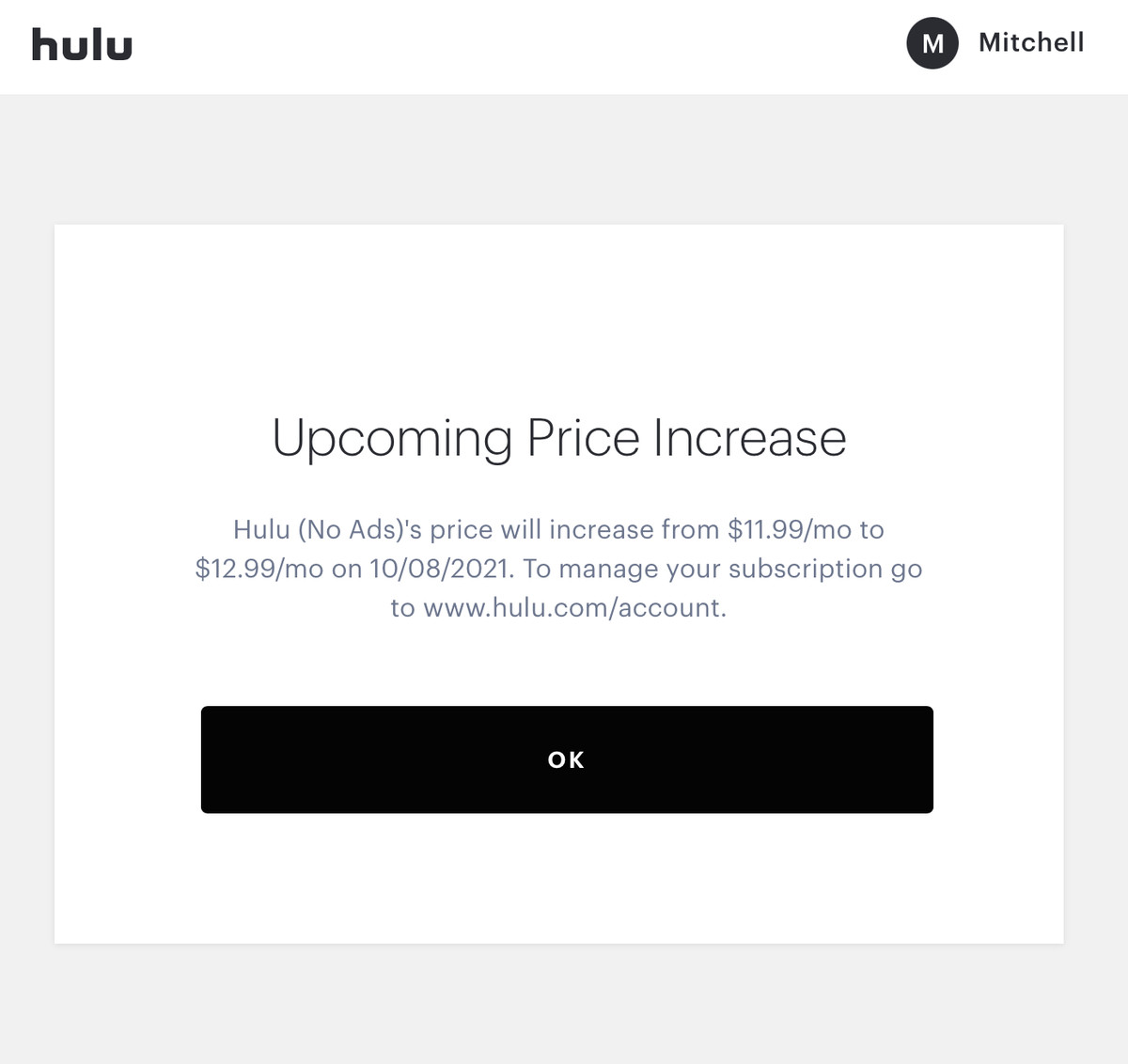 Screenshot of Hulu’s website reading: Upcoming price increase. Hulu (no ads)’s price will increase from $11.99/mo to $12.99/mo on 10/08/2021. To manage your subscription, go to www.hulu.com/account.