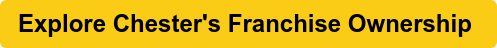 Explore Chester's Franchise Ownership 