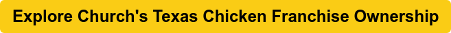 Explore Church's Texas Chicken Franchise Ownership