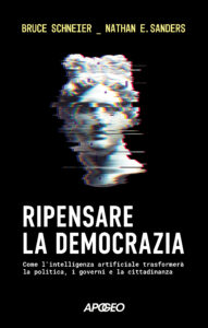 Ripensare la democrazia Come l'intelligenza artificiale trasformerà la politica, i governi e la cittadinanza